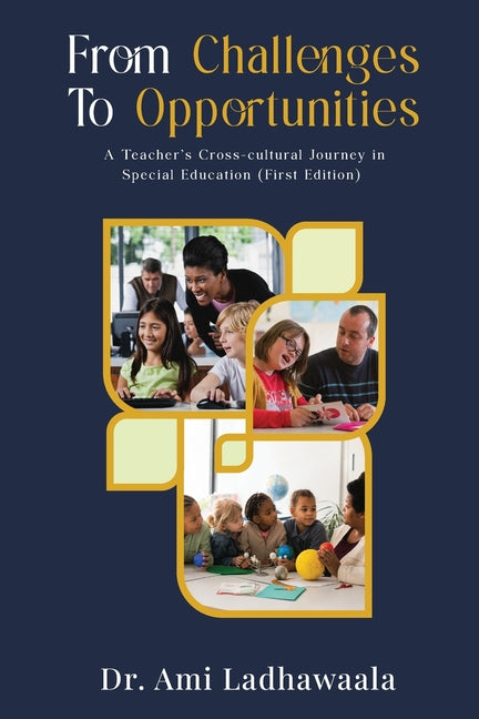 From Challenges To Opportunities: A teacher's corss cultural journey in special education