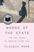 Wards of the State: The Long Shadow of American Foster Care