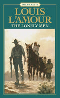 The Lonely Men: The Sacketts (Revised)