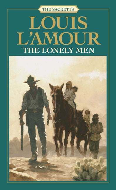 The Lonely Men: The Sacketts (Revised)