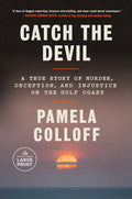Catch the Devil: A True Story of Murder, Deception, and Injustice on the Gulf Coast