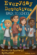 Everyday Detectives (Back to School): Solve-it-Yourself Mysteries