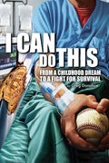 I Can Do This: From a Childhood Dream to a Fight for Survival
