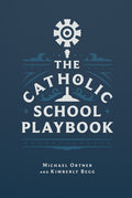 The Catholic School Playbook