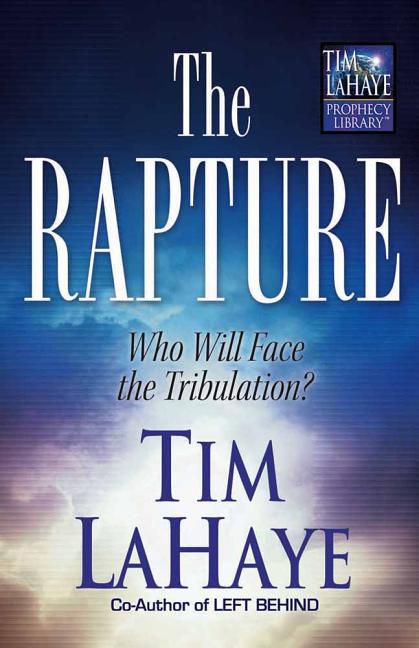 The Rapture: Who Will Face the Tribulation?