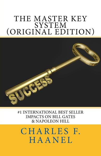 The Master Key System (Original Edition): #1 International Best Seller (Impacts on Napoleon Hill & Bill Gates)