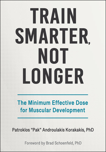 Train Smarter, Not Longer: The Minimum Effective Dose for Muscular Development