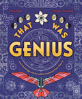 That Was Genius: Lost Knowledge and Incredible Inventions from History