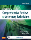 Mosby's Comprehensive Review for Veterinary Technicians (Revised)