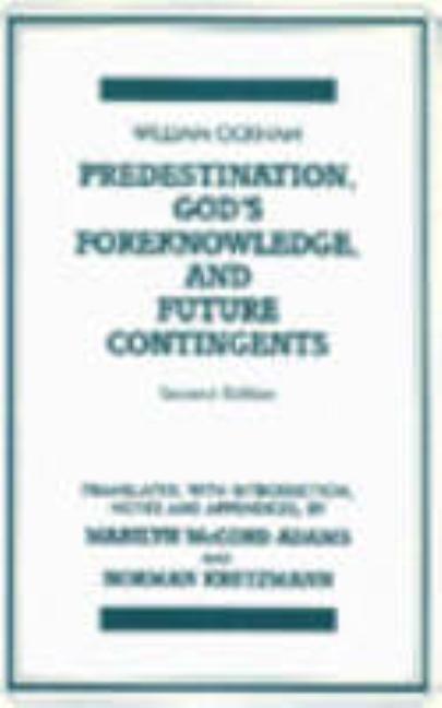 Predestination, God's Foreknowledge, and Future Contingents (Second Edition,2)