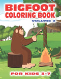 Bigfoot Coloring Book for Kids Ages 3-7 Volume 2: Fun Sasquatch Coloring Pages for Kids with Squatchy Designs of Grassman and Skunkape in the Woods In
