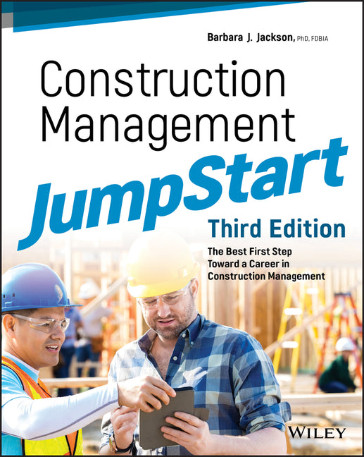 Construction Management Jumpstart: The Best First Step Toward a Career in Construction Management