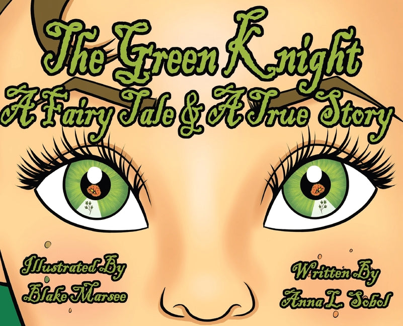 The Green Knight A Fairy Tale & True Story