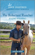 The Reluctant Rancher: An Uplifting Inspirational Romance (Original)