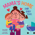 Mama's Home (and Baby Too!): A Board Book for Expecting Families