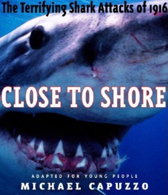 Close to Shore: The Terrifying Shark Attacks of 1916
