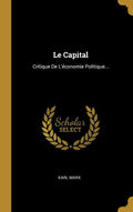Le Capital: Critique De L'économie Politique...