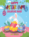 Happy easter day coloring book for adults: An Amazing Easter Coloring Book for Kids and Toddlers, Ages 2-8.