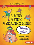A Mink, a Fink, a Skating Rink, 20th Anniversary Edition: What Is a Noun? (Anniversary)