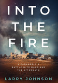 Into the Fire: A Paramedics Battle with Waco and the Aftermath