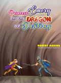 Princess Emery and the Dragon of Destiny