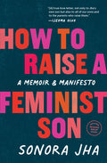 How to Raise a Feminist Son: A Memoir & Manifesto