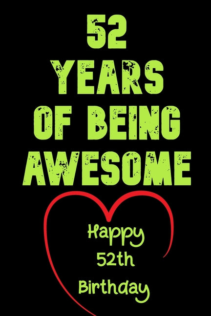 52 Years Of Being Awesome Happy 52th Birthday: 52 Years Old Gift for Boys & Girls
