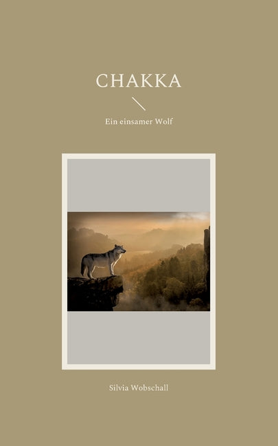 Chakka: Ein einsamer Wolf