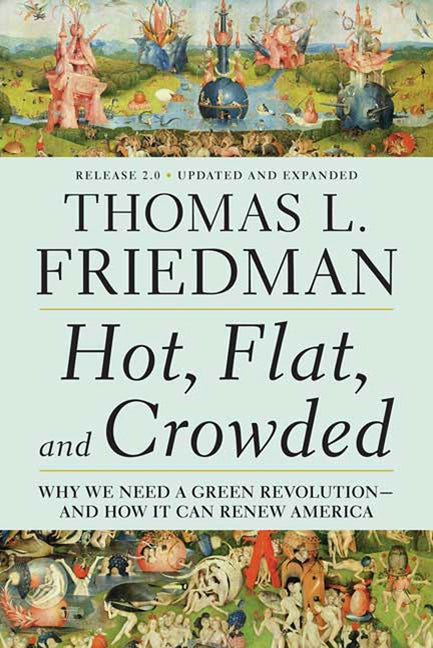 Hot, Flat, and Crowded 2.0: Why We Need a Green Revolution--And How It Can Renew America (Updated, Expanded)