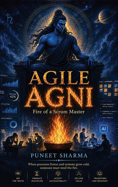 Agile Agni: Fire of a Scrum Master