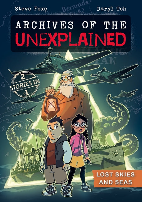 Archives of the Unexplained: Lost Skies and Seas