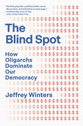 The Blind Spot: How Oligarchs Dominate Our Democracy