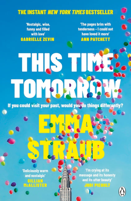 This Time Tomorrow: The tender and witty new novel from the New York Times bestselling author of All Adults Here