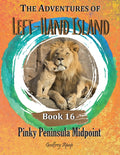 The Adventures of Left-Hand Island: Book 16 - Pinky Peninsula Midpoint