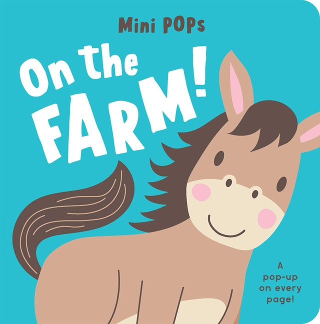 Mini Pops: On the Farm!: Mini Pop-Up Board Book
