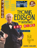 Thomas Edison and Inventing for Kids: His Life and Ideas with 21 Activities (Revised)