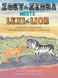 Zoey the Zebra Meets Lexi the Lion: United by Uniqueness: Our Differences Make Us Stronger