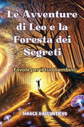 Le Avventure di Leo e la Foresta dei Segreti: Favole per il tuo bambino