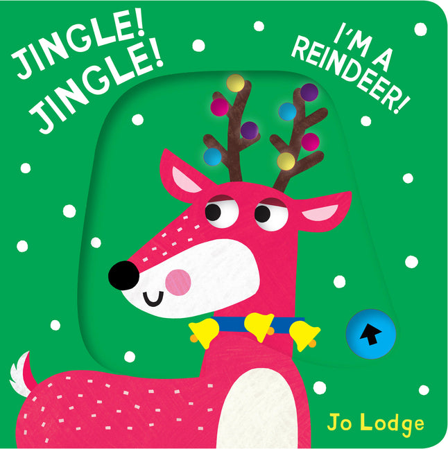 Jingle! Jingle! I'm a Reindeer!: A Pull Tab Book