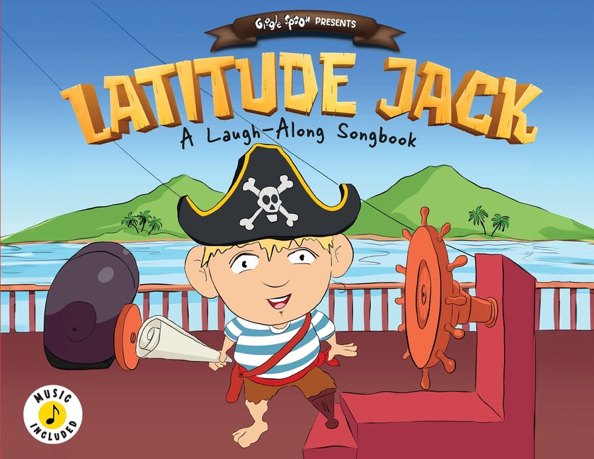 Latitude Jack: A Laugh-Along Songbook