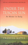 Under the Tuscan Sun: At Home in Italy