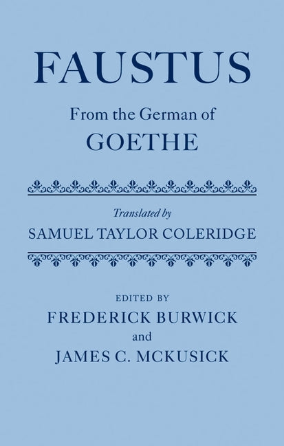 Faustus: From the German of Goethe Translated by Samuel Taylor Coleridge