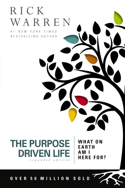 The Purpose Driven Life: What on Earth Am I Here For? (Expanded)
