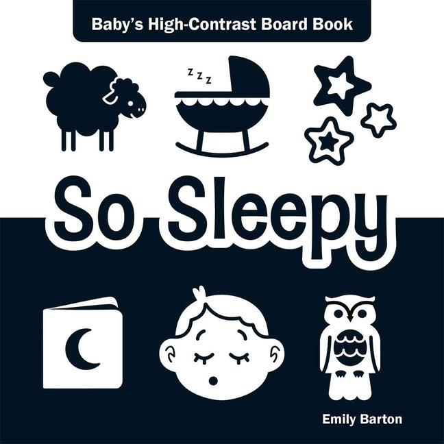 So Sleepy: Baby's High-Contrast Board Book