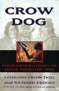 Crow Dog: Four Generations of Sioux Medicine Men (Harperperennial)