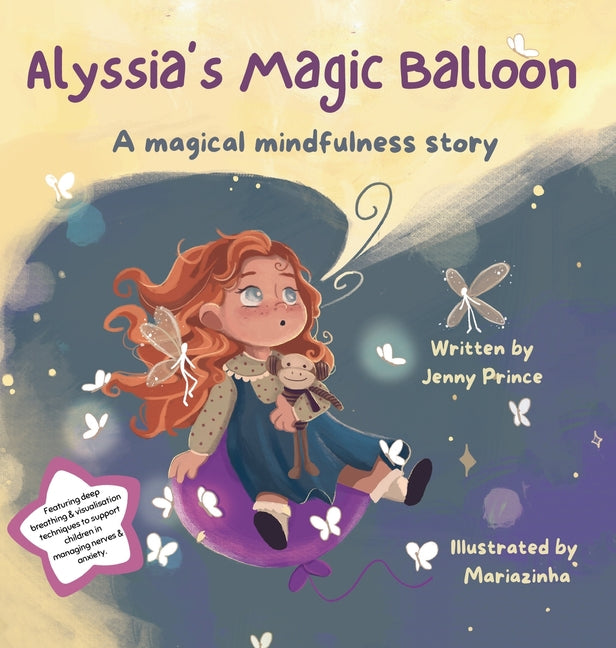 Alyssia's Magic Balloon: A Magical Mindfulness Story Featuring Breathing Techniques to Support Children in Leading Calm and Happy Lives