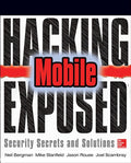 Hacking Exposed Mobile: Security Secrets & Solutions