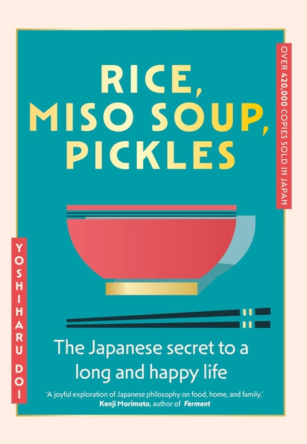 Rice, Miso Soup, Pickles: The Japanese Secret to a Long and Happy Life