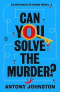 Can You Solve the Murder?: An Interactive Crime Novel