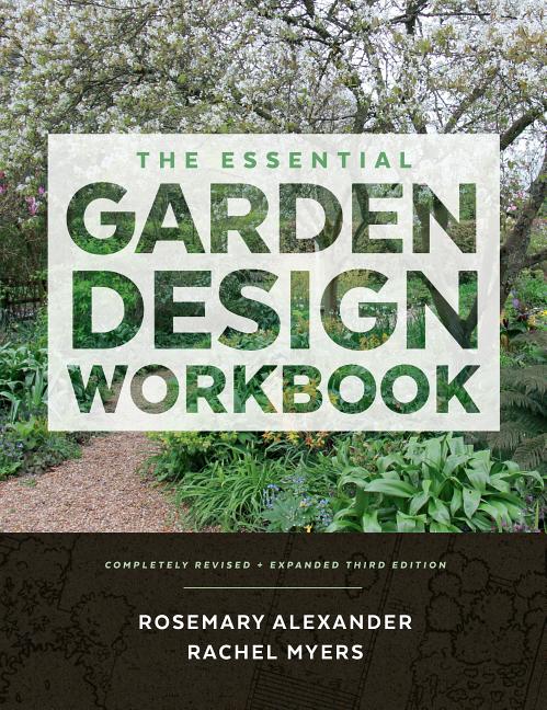 The Essential Garden Design Workbook: Completely Revised and Expanded (Revised)
